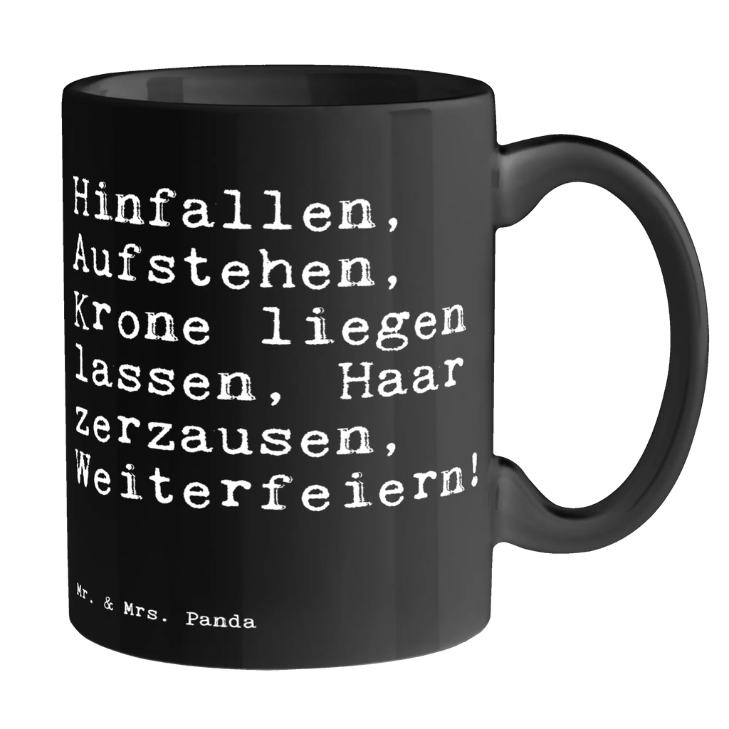 Tasse Sprüche und Zitate Hinfallen, Aufstehen, Krone liegen lassen, Haar zerzausen, Weiterfeiern! Tasse, Kaffeetasse, Teetasse, Becher, Kaffeebecher, Teebecher, Keramiktasse, Porzellantasse, Büro Tasse, Geschenk Tasse, Tasse Sprüche, Tasse Motive, Kaffeetassen, Tasse bedrucken, Designer Tasse, Cappuccino Tassen, Schöne Teetassen, Spruch, Sprüche, lustige Sprüche, Weisheiten, Zitate, Spruch Geschenke, Spruch Sprüche Weisheiten Zitate Lustig Weisheit Worte