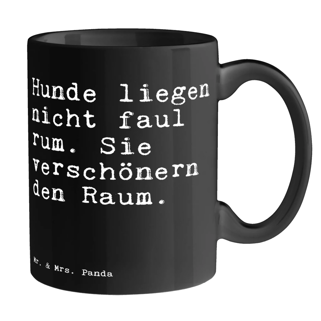 Tasse Sprüche und Zitate Hunde liegen nicht faul rum. Sie verschönern den Raum. Tasse, Kaffeetasse, Teetasse, Becher, Kaffeebecher, Teebecher, Keramiktasse, Porzellantasse, Büro Tasse, Geschenk Tasse, Tasse Sprüche, Tasse Motive, Kaffeetassen, Tasse bedrucken, Designer Tasse, Cappuccino Tassen, Schöne Teetassen, Spruch, Sprüche, lustige Sprüche, Weisheiten, Zitate, Spruch Geschenke, Spruch Sprüche Weisheiten Zitate Lustig Weisheit Worte