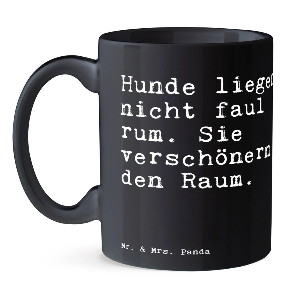 Tasse Sprüche und Zitate Hunde liegen nicht faul rum. Sie verschönern den Raum. Tasse, Kaffeetasse, Teetasse, Becher, Kaffeebecher, Teebecher, Keramiktasse, Porzellantasse, Büro Tasse, Geschenk Tasse, Tasse Sprüche, Tasse Motive, Kaffeetassen, Tasse bedrucken, Designer Tasse, Cappuccino Tassen, Schöne Teetassen, Spruch, Sprüche, lustige Sprüche, Weisheiten, Zitate, Spruch Geschenke, Spruch Sprüche Weisheiten Zitate Lustig Weisheit Worte