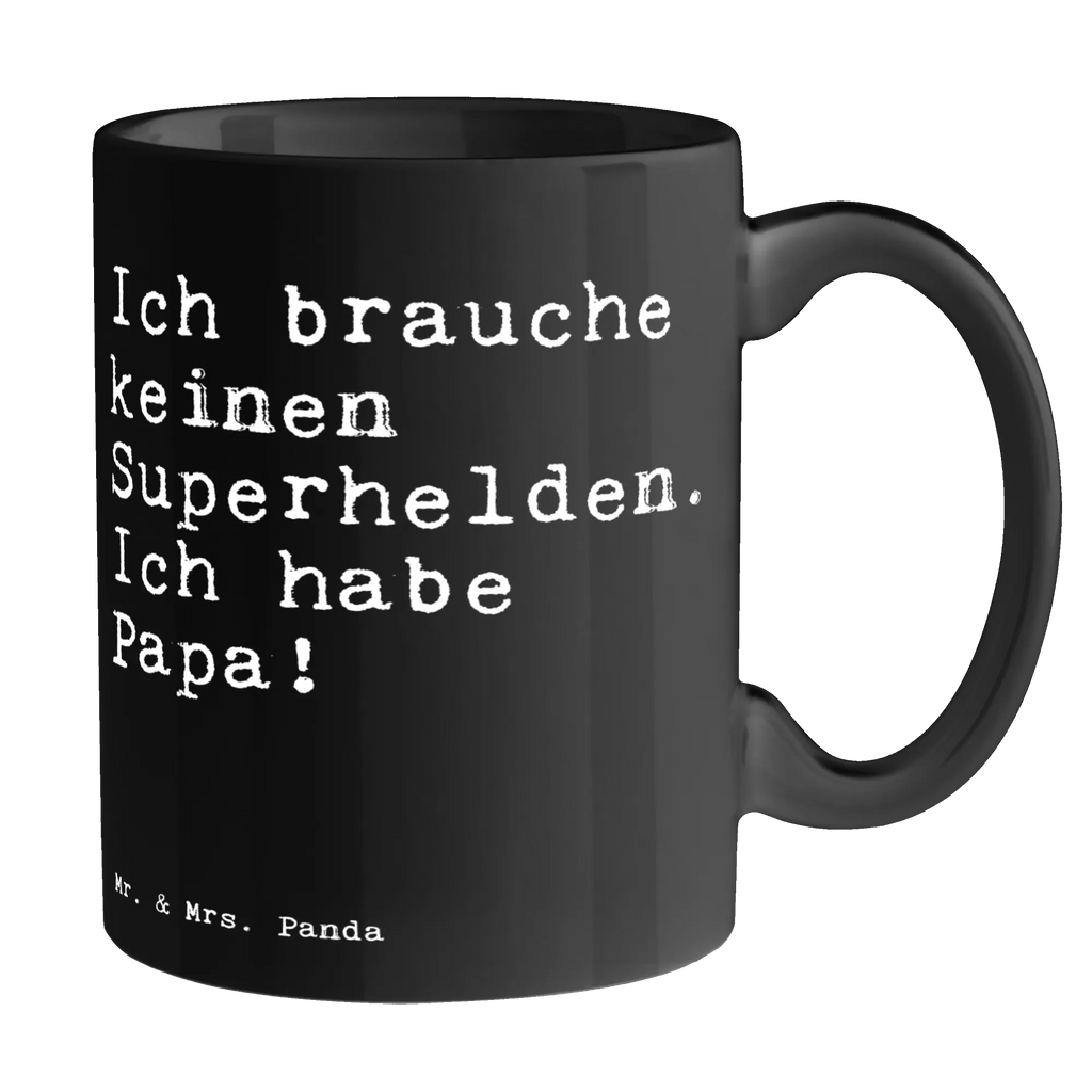 Tasse Sprüche und Zitate Ich brauche keinen Superhelden. Ich habe Papa! Tasse, Kaffeetasse, Teetasse, Becher, Kaffeebecher, Teebecher, Keramiktasse, Porzellantasse, Büro Tasse, Geschenk Tasse, Tasse Sprüche, Tasse Motive, Kaffeetassen, Tasse bedrucken, Designer Tasse, Cappuccino Tassen, Schöne Teetassen, Spruch, Sprüche, lustige Sprüche, Weisheiten, Zitate, Spruch Geschenke, Spruch Sprüche Weisheiten Zitate Lustig Weisheit Worte