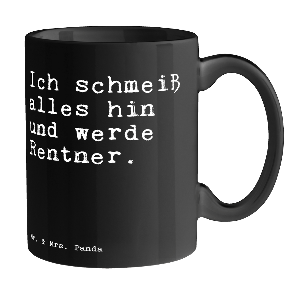 Tasse Ich schmeiß alles hin... Tasse, Kaffeetasse, Teetasse, Becher, Kaffeebecher, Teebecher, Keramiktasse, Porzellantasse, Büro Tasse, Geschenk Tasse, Tasse Sprüche, Tasse Motive, Kaffeetassen, Tasse bedrucken, Designer Tasse, Cappuccino Tassen, Schöne Teetassen, Spruch, Sprüche, lustige Sprüche, Weisheiten, Zitate, Spruch Geschenke, Spruch Sprüche Weisheiten Zitate Lustig Weisheit Worte