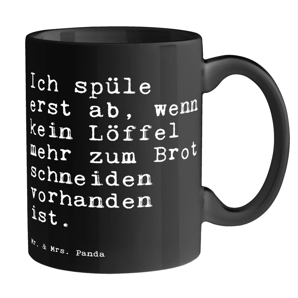 Tasse Sprüche und Zitate Ich spüle erst ab, wenn kein Löffel mehr zum Brot schneiden vorhanden ist. Tasse, Kaffeetasse, Teetasse, Becher, Kaffeebecher, Teebecher, Keramiktasse, Porzellantasse, Büro Tasse, Geschenk Tasse, Tasse Sprüche, Tasse Motive, Kaffeetassen, Tasse bedrucken, Designer Tasse, Cappuccino Tassen, Schöne Teetassen, Spruch, Sprüche, lustige Sprüche, Weisheiten, Zitate, Spruch Geschenke, Spruch Sprüche Weisheiten Zitate Lustig Weisheit Worte