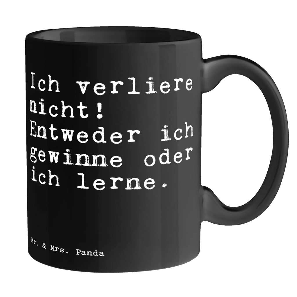 Tasse Sprüche und Zitate Ich verliere nicht! Entweder ich gewinne oder ich lerne. Tasse, Kaffeetasse, Teetasse, Becher, Kaffeebecher, Teebecher, Keramiktasse, Porzellantasse, Büro Tasse, Geschenk Tasse, Tasse Sprüche, Tasse Motive, Kaffeetassen, Tasse bedrucken, Designer Tasse, Cappuccino Tassen, Schöne Teetassen, Spruch, Sprüche, lustige Sprüche, Weisheiten, Zitate, Spruch Geschenke, Spruch Sprüche Weisheiten Zitate Lustig Weisheit Worte