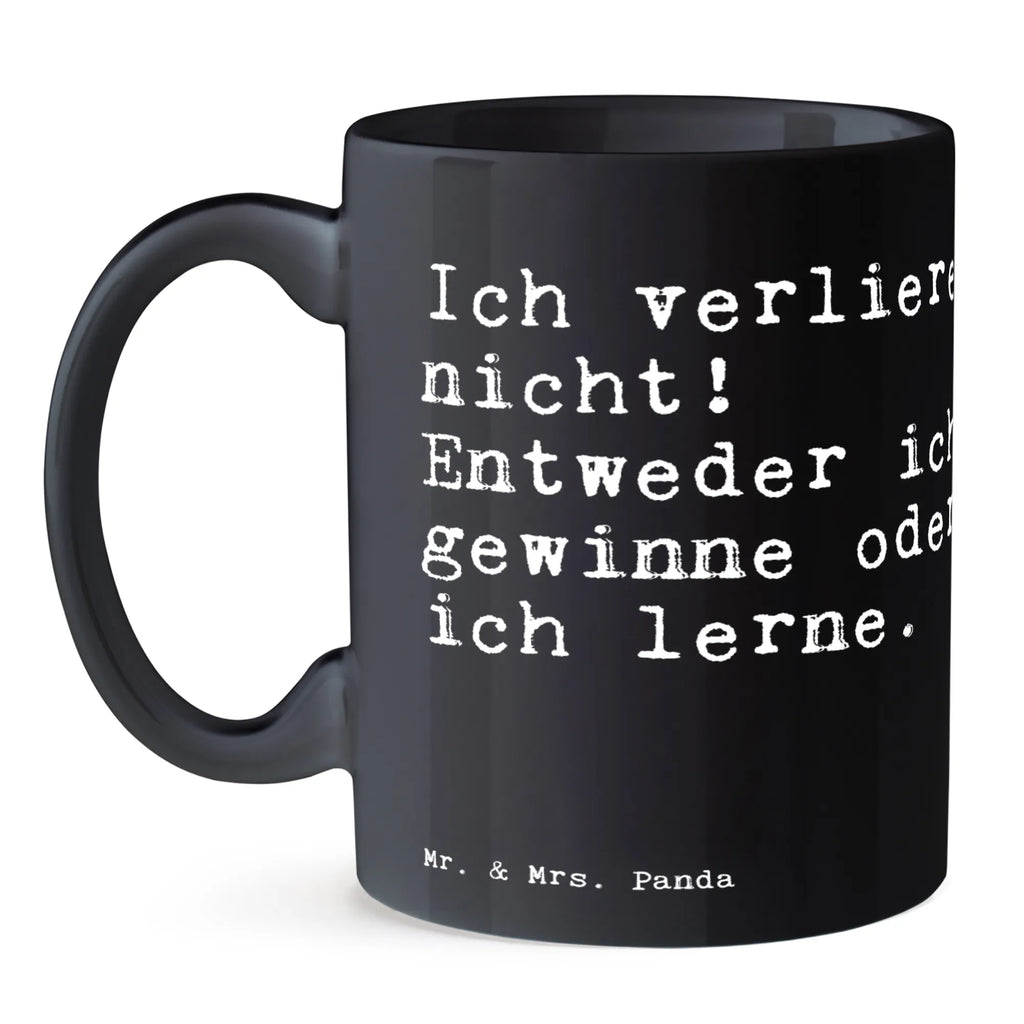 Tasse Sprüche und Zitate Ich verliere nicht! Entweder ich gewinne oder ich lerne. Tasse, Kaffeetasse, Teetasse, Becher, Kaffeebecher, Teebecher, Keramiktasse, Porzellantasse, Büro Tasse, Geschenk Tasse, Tasse Sprüche, Tasse Motive, Kaffeetassen, Tasse bedrucken, Designer Tasse, Cappuccino Tassen, Schöne Teetassen, Spruch, Sprüche, lustige Sprüche, Weisheiten, Zitate, Spruch Geschenke, Spruch Sprüche Weisheiten Zitate Lustig Weisheit Worte