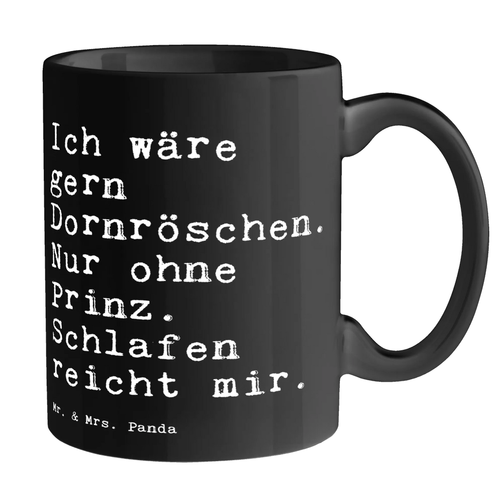 Tasse Sprüche und Zitate Ich wäre gern Dornröschen. Nur ohne Prinz. Schlafen reicht mir. Tasse, Kaffeetasse, Teetasse, Becher, Kaffeebecher, Teebecher, Keramiktasse, Porzellantasse, Büro Tasse, Geschenk Tasse, Tasse Sprüche, Tasse Motive, Kaffeetassen, Tasse bedrucken, Designer Tasse, Cappuccino Tassen, Schöne Teetassen, Spruch, Sprüche, lustige Sprüche, Weisheiten, Zitate, Spruch Geschenke, Spruch Sprüche Weisheiten Zitate Lustig Weisheit Worte