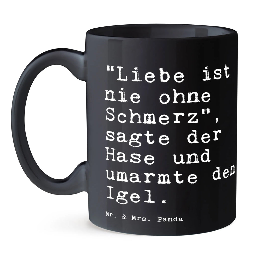 Tasse "Liebe ist nie ohne... Tasse, Kaffeetasse, Teetasse, Becher, Kaffeebecher, Teebecher, Keramiktasse, Porzellantasse, Büro Tasse, Geschenk Tasse, Tasse Sprüche, Tasse Motive, Kaffeetassen, Tasse bedrucken, Designer Tasse, Cappuccino Tassen, Schöne Teetassen, Spruch, Sprüche, lustige Sprüche, Weisheiten, Zitate, Spruch Geschenke, Spruch Sprüche Weisheiten Zitate Lustig Weisheit Worte