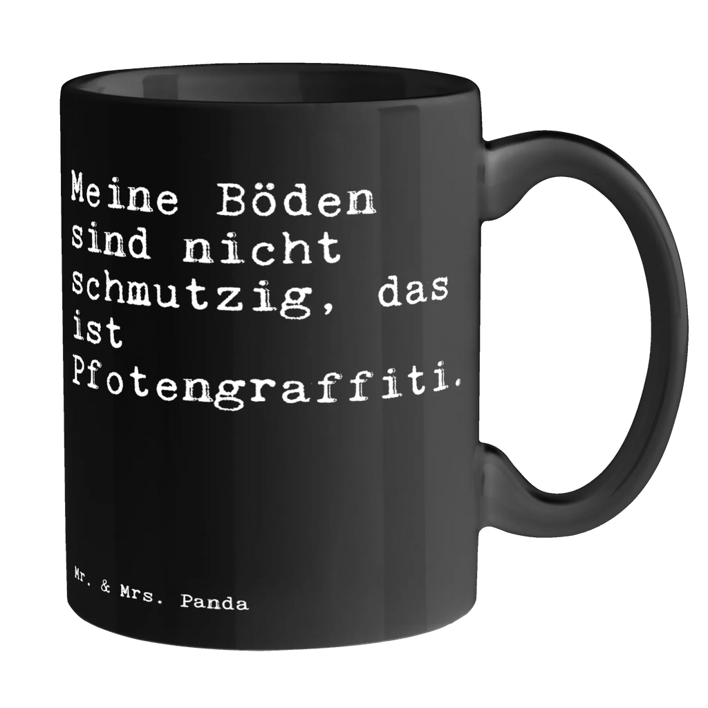 Tasse Sprüche und Zitate Meine Böden sind nicht schmutzig, das ist Pfotengraffiti. Tasse, Kaffeetasse, Teetasse, Becher, Kaffeebecher, Teebecher, Keramiktasse, Porzellantasse, Büro Tasse, Geschenk Tasse, Tasse Sprüche, Tasse Motive, Kaffeetassen, Tasse bedrucken, Designer Tasse, Cappuccino Tassen, Schöne Teetassen, Spruch, Sprüche, lustige Sprüche, Weisheiten, Zitate, Spruch Geschenke, Spruch Sprüche Weisheiten Zitate Lustig Weisheit Worte