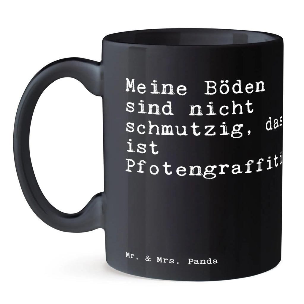 Tasse Sprüche und Zitate Meine Böden sind nicht schmutzig, das ist Pfotengraffiti. Tasse, Kaffeetasse, Teetasse, Becher, Kaffeebecher, Teebecher, Keramiktasse, Porzellantasse, Büro Tasse, Geschenk Tasse, Tasse Sprüche, Tasse Motive, Kaffeetassen, Tasse bedrucken, Designer Tasse, Cappuccino Tassen, Schöne Teetassen, Spruch, Sprüche, lustige Sprüche, Weisheiten, Zitate, Spruch Geschenke, Spruch Sprüche Weisheiten Zitate Lustig Weisheit Worte