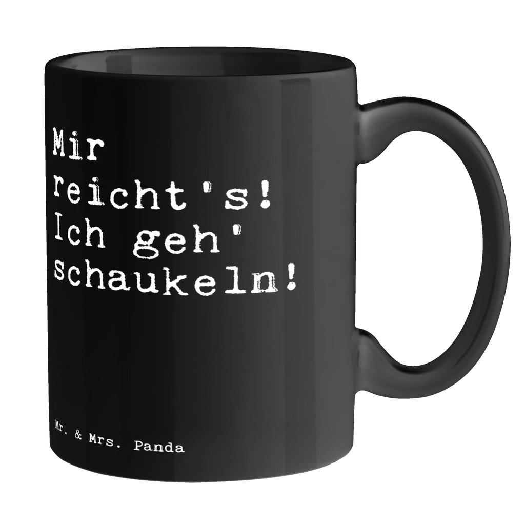 Tasse Mir reicht's! Ich geh'... Tasse, Kaffeetasse, Teetasse, Becher, Kaffeebecher, Teebecher, Keramiktasse, Porzellantasse, Büro Tasse, Geschenk Tasse, Tasse Sprüche, Tasse Motive, Kaffeetassen, Tasse bedrucken, Designer Tasse, Cappuccino Tassen, Schöne Teetassen, Spruch, Sprüche, lustige Sprüche, Weisheiten, Zitate, Spruch Geschenke, Spruch Sprüche Weisheiten Zitate Lustig Weisheit Worte