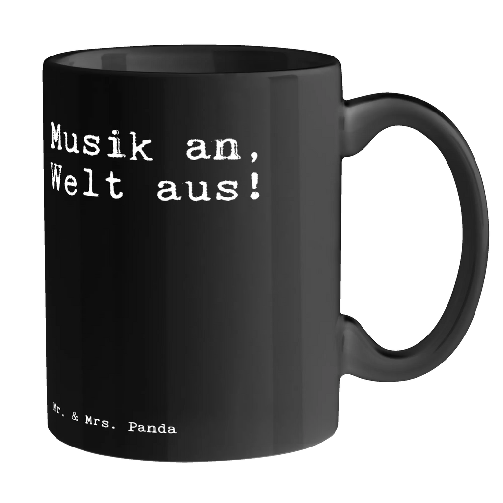 Tasse Sprüche und Zitate Musik an, Welt aus! Tasse, Kaffeetasse, Teetasse, Becher, Kaffeebecher, Teebecher, Keramiktasse, Porzellantasse, Büro Tasse, Geschenk Tasse, Tasse Sprüche, Tasse Motive, Kaffeetassen, Tasse bedrucken, Designer Tasse, Cappuccino Tassen, Schöne Teetassen, Spruch, Sprüche, lustige Sprüche, Weisheiten, Zitate, Spruch Geschenke, Spruch Sprüche Weisheiten Zitate Lustig Weisheit Worte