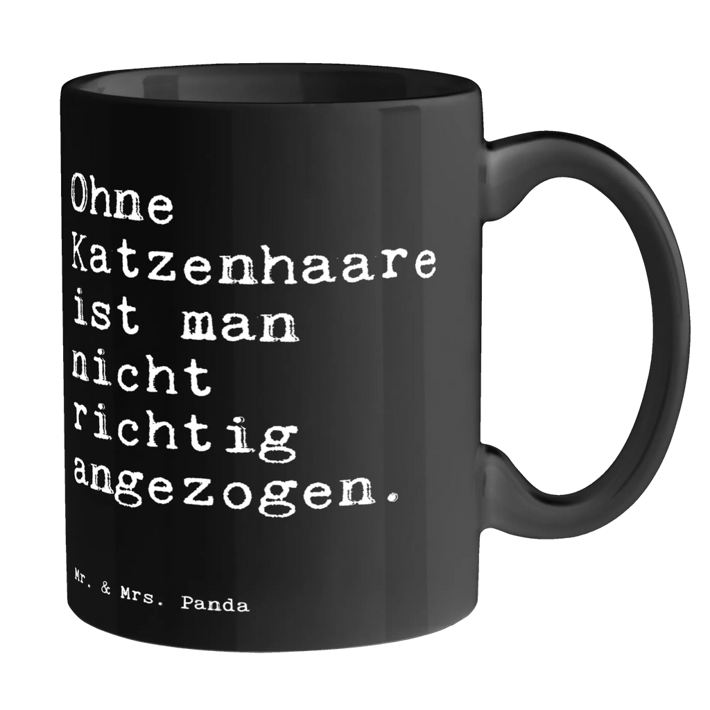 Tasse Ohne Katzenhaare ist man... Tasse, Kaffeetasse, Teetasse, Becher, Kaffeebecher, Teebecher, Keramiktasse, Porzellantasse, Büro Tasse, Geschenk Tasse, Tasse Sprüche, Tasse Motive, Kaffeetassen, Tasse bedrucken, Designer Tasse, Cappuccino Tassen, Schöne Teetassen, Spruch, Sprüche, lustige Sprüche, Weisheiten, Zitate, Spruch Geschenke, Spruch Sprüche Weisheiten Zitate Lustig Weisheit Worte