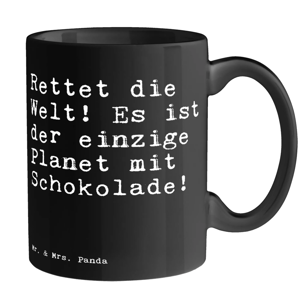 Tasse Sprüche und Zitate Rettet die Welt! Es ist der einzige Planet mit Schokolade! Tasse, Kaffeetasse, Teetasse, Becher, Kaffeebecher, Teebecher, Keramiktasse, Porzellantasse, Büro Tasse, Geschenk Tasse, Tasse Sprüche, Tasse Motive, Kaffeetassen, Tasse bedrucken, Designer Tasse, Cappuccino Tassen, Schöne Teetassen, Spruch, Sprüche, lustige Sprüche, Weisheiten, Zitate, Spruch Geschenke, Spruch Sprüche Weisheiten Zitate Lustig Weisheit Worte