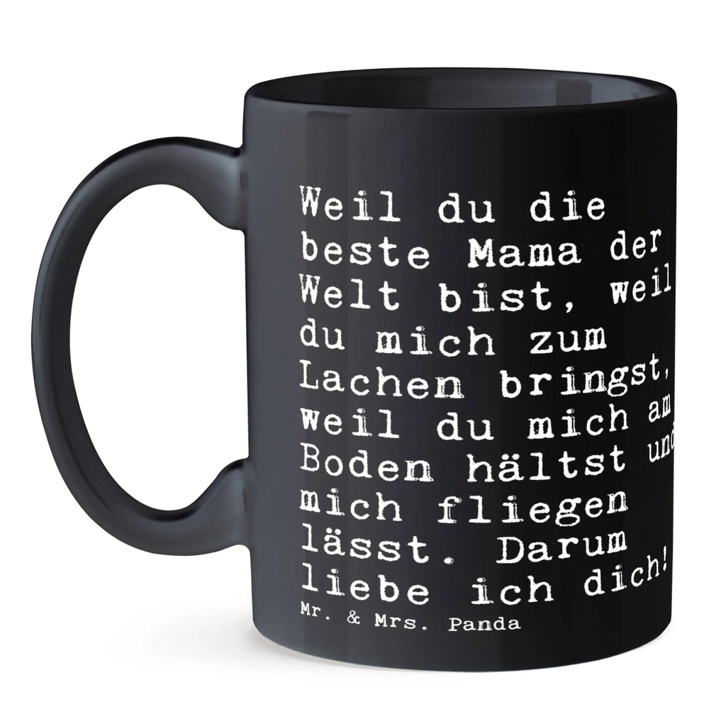 Tasse Sprüche und Zitate Weil du die beste Mama der Welt bist, weil du mich zum Lachen bringst, weil du mich am Boden hältst und mich fliegen lässt. Darum liebe ich dich! Tasse, Kaffeetasse, Teetasse, Becher, Kaffeebecher, Teebecher, Keramiktasse, Porzellantasse, Büro Tasse, Geschenk Tasse, Tasse Sprüche, Tasse Motive, Kaffeetassen, Tasse bedrucken, Designer Tasse, Cappuccino Tassen, Schöne Teetassen, Spruch, Sprüche, lustige Sprüche, Weisheiten, Zitate, Spruch Geschenke, Spruch Sprüche Weisheiten Zitate Lustig Weisheit Worte