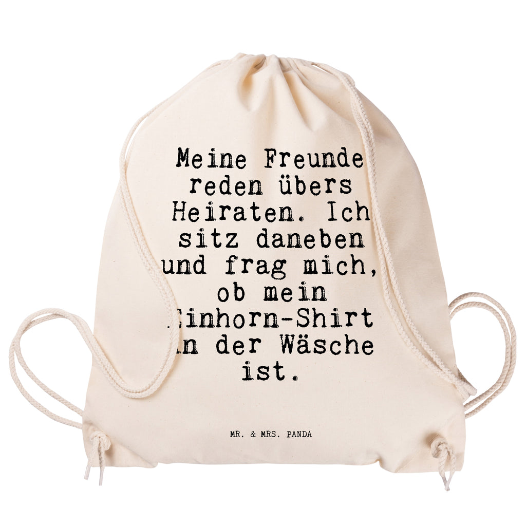 Sportbeutel Sprüche und Zitate Meine Freunde reden übers Heiraten. Ich sitz daneben und frag mich, ob mein Einhorn-Shirt in der Wäsche ist. Sportbeutel, Turnbeutel, Beutel, Sporttasche, Tasche, Stoffbeutel, Sportbeutel Kinder, Gymsack, Beutel Rucksack, Kleine Sporttasche, Sportzubehör, Turnbeutel Baumwolle, Spruch, Sprüche, lustige Sprüche, Weisheiten, Zitate, Spruch Geschenke, Spruch Sprüche Weisheiten Zitate Lustig Weisheit Worte