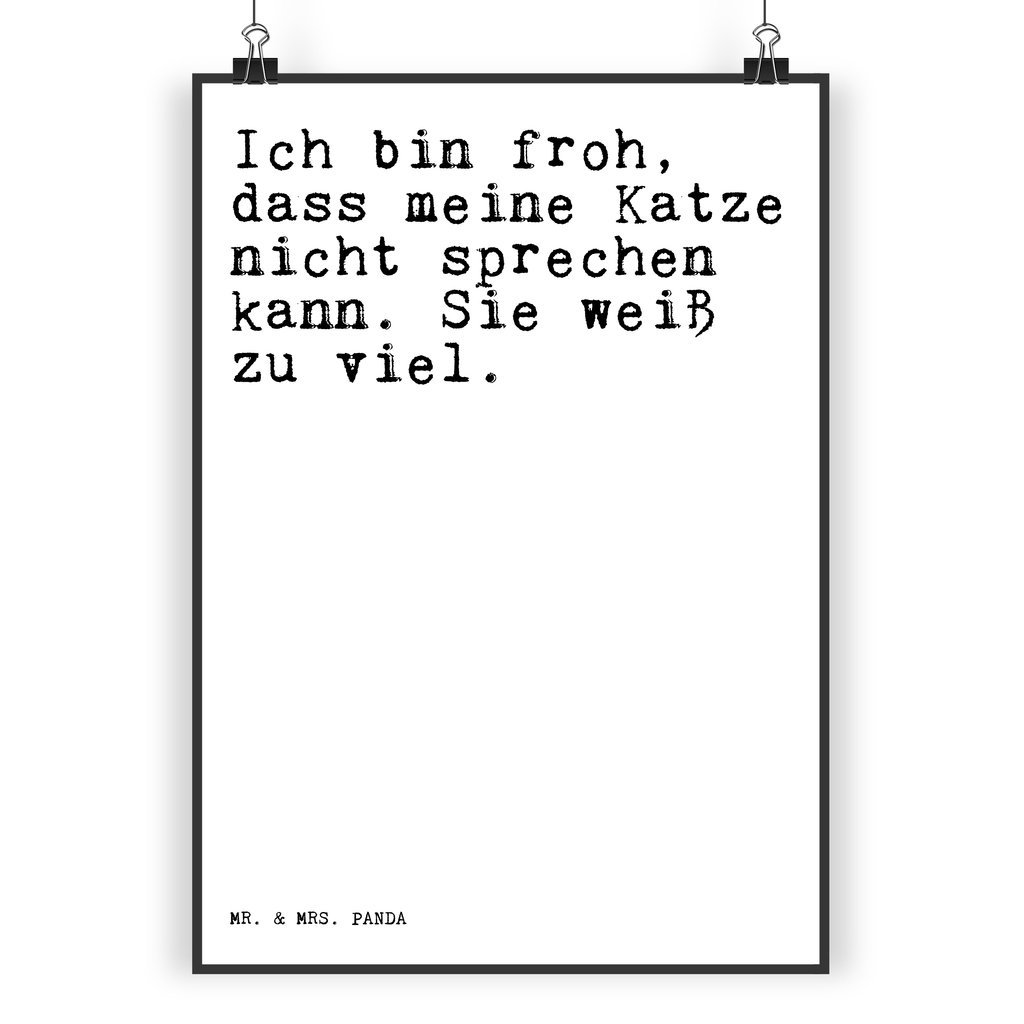 Poster Sprüche und Zitate Ich bin froh, dass meine Katze nicht sprechen kann. Sie weiß zu viel. Poster, Wandposter, Bild, Wanddeko, Küchenposter, Kinderposter, Wanddeko Bild, Raumdekoration, Wanddekoration, Handgemaltes Poster, Mr. & Mrs. Panda Poster, Designposter, Kunstdruck, Posterdruck, Spruch, Sprüche, lustige Sprüche, Weisheiten, Zitate, Spruch Geschenke, Spruch Sprüche Weisheiten Zitate Lustig Weisheit Worte