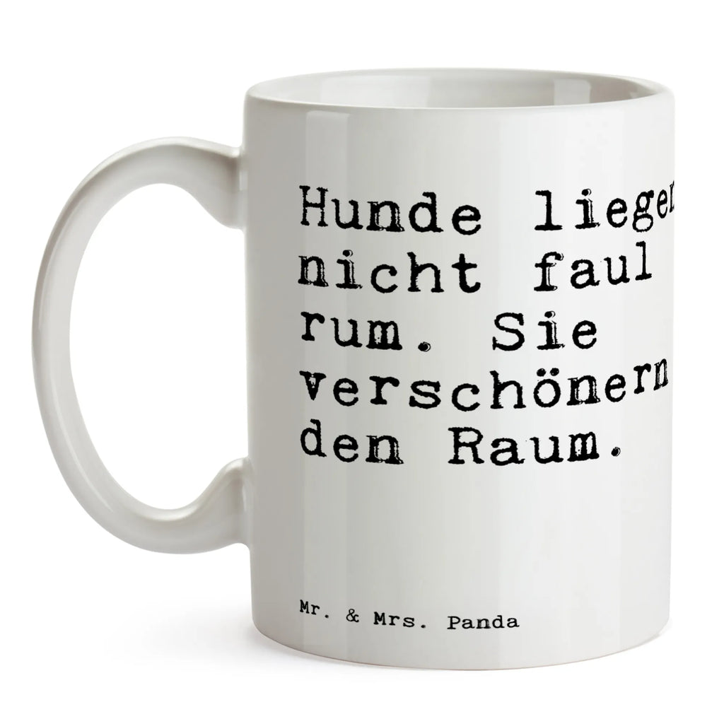 Tasse Sprüche und Zitate Hunde liegen nicht faul rum. Sie verschönern den Raum. Tasse, Kaffeetasse, Teetasse, Becher, Kaffeebecher, Teebecher, Keramiktasse, Porzellantasse, Büro Tasse, Geschenk Tasse, Tasse Sprüche, Tasse Motive, Kaffeetassen, Tasse bedrucken, Designer Tasse, Cappuccino Tassen, Schöne Teetassen, Spruch, Sprüche, lustige Sprüche, Weisheiten, Zitate, Spruch Geschenke, Spruch Sprüche Weisheiten Zitate Lustig Weisheit Worte