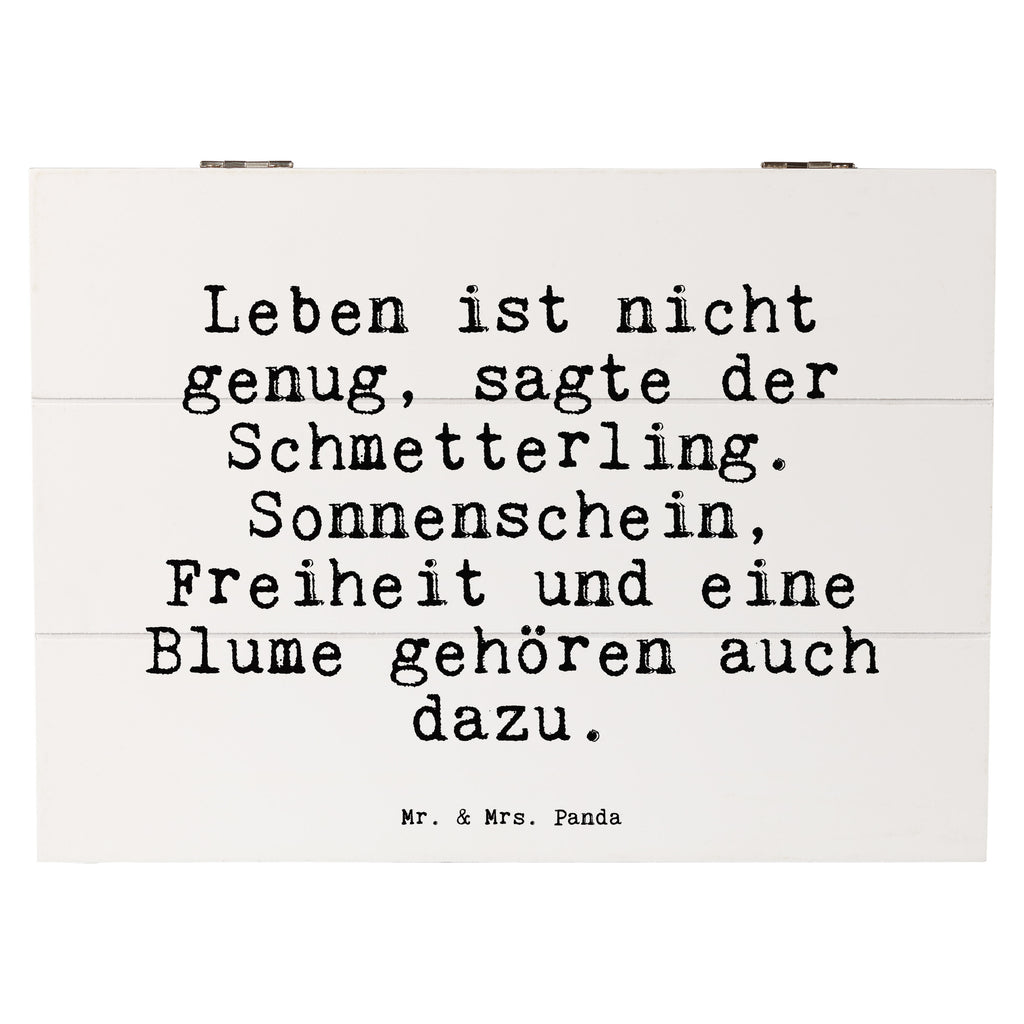 Holzkiste Sprüche und Zitate Leben ist nicht genug, sagte der Schmetterling. Sonnenschein, Freiheit und eine Blume gehören auch dazu. Holzkiste, Kiste, Schatzkiste, Truhe, Schatulle, XXL, Erinnerungsbox, Erinnerungskiste, Dekokiste, Aufbewahrungsbox, Geschenkbox, Geschenkdose, Spruch, Sprüche, lustige Sprüche, Weisheiten, Zitate, Spruch Geschenke, Spruch Sprüche Weisheiten Zitate Lustig Weisheit Worte