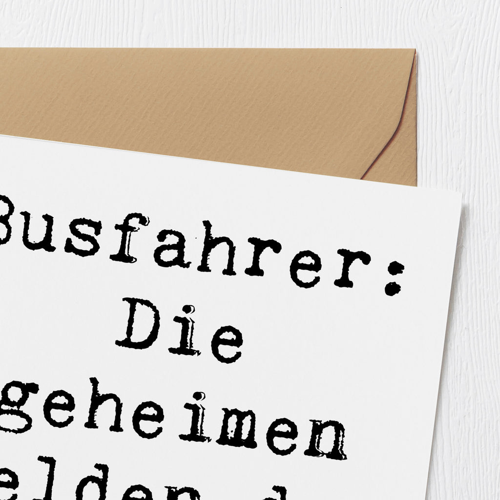 Deluxe Karte Busfahrer: Die geheimen Helden der Straße! Karte, Grußkarte, Klappkarte, Einladungskarte, Glückwunschkarte, Hochzeitskarte, Geburtstagskarte, Hochwertige Grußkarte, Hochwertige Klappkarte