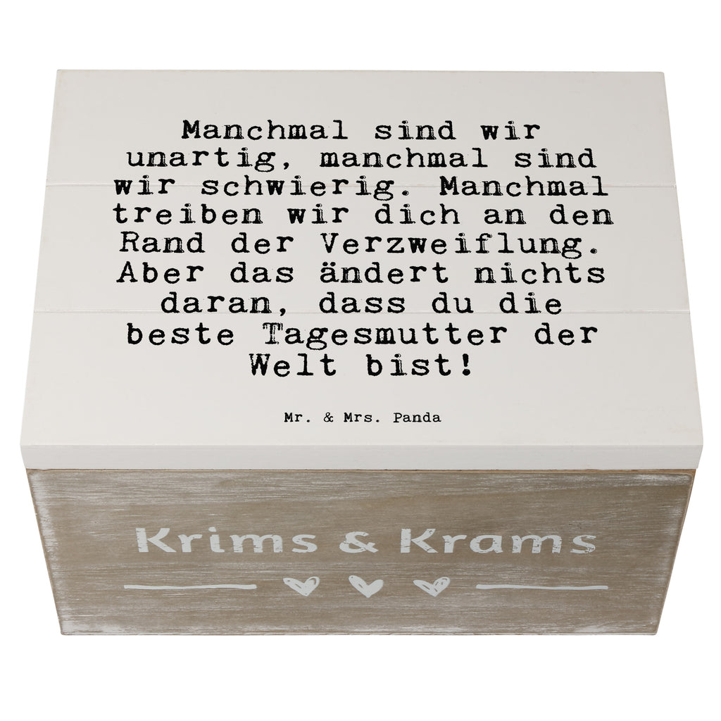 Holzkiste Sprüche und Zitate Manchmal sind wir unartig, manchmal sind wir schwierig. Manchmal treiben wir dich an den Rand der Verzweiflung. Aber das ändert nichts daran, dass du die beste Tagesmutter der Welt bist! Holzkiste, Kiste, Schatzkiste, Truhe, Schatulle, XXL, Erinnerungsbox, Erinnerungskiste, Dekokiste, Aufbewahrungsbox, Geschenkbox, Geschenkdose, Spruch, Sprüche, lustige Sprüche, Weisheiten, Zitate, Spruch Geschenke, Spruch Sprüche Weisheiten Zitate Lustig Weisheit Worte