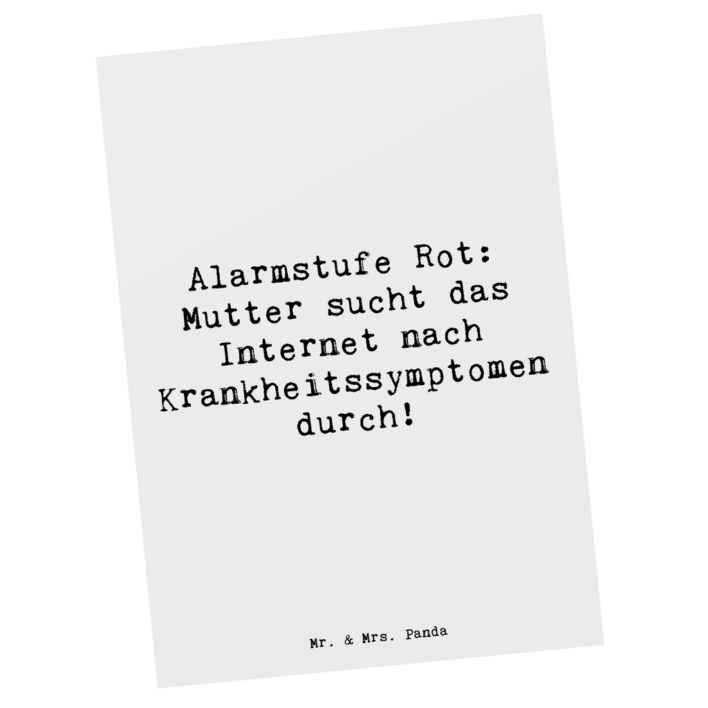 Postkarte Spruch Alarmstufe Rot: Mutter sucht das Internet nach Krankheitssymptomen durch! Postkarte, Karte, Geschenkkarte, Grußkarte, Einladung, Ansichtskarte, Geburtstagskarte, Einladungskarte, Dankeskarte, Ansichtskarten, Einladung Geburtstag, Einladungskarten Geburtstag, Familie, Vatertag, Muttertag, Bruder, Schwester, Mama, Papa, Oma, Opa