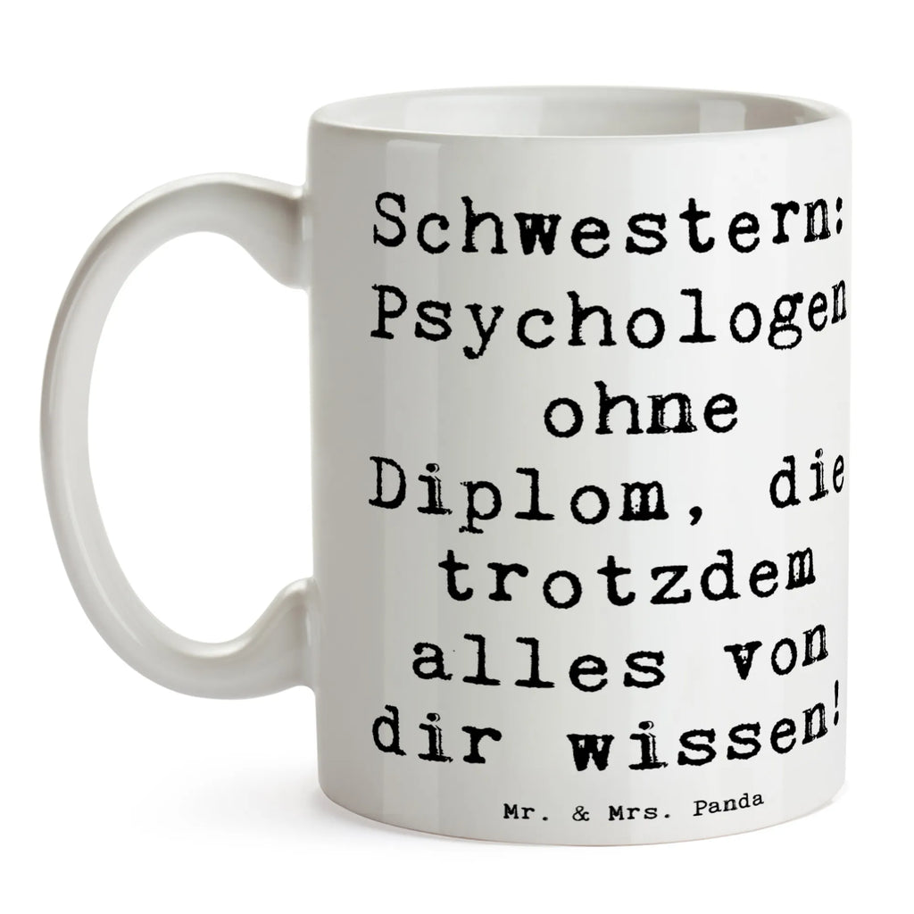 Tasse Spruch Schwestern Psychologen Tasse, Kaffeetasse, Teetasse, Becher, Kaffeebecher, Teebecher, Keramiktasse, Porzellantasse, Büro Tasse, Geschenk Tasse, Tasse Sprüche, Tasse Motive, Kaffeetassen, Tasse bedrucken, Designer Tasse, Cappuccino Tassen, Schöne Teetassen, Familie, Vatertag, Muttertag, Bruder, Schwester, Mama, Papa, Oma, Opa