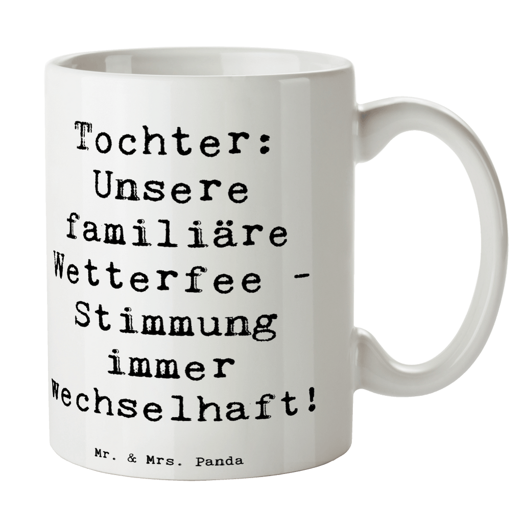 Tasse Spruch Tochter Wetterfee Tasse, Kaffeetasse, Teetasse, Becher, Kaffeebecher, Teebecher, Keramiktasse, Porzellantasse, Büro Tasse, Geschenk Tasse, Tasse Sprüche, Tasse Motive, Kaffeetassen, Tasse bedrucken, Designer Tasse, Cappuccino Tassen, Schöne Teetassen, Familie, Vatertag, Muttertag, Bruder, Schwester, Mama, Papa, Oma, Opa