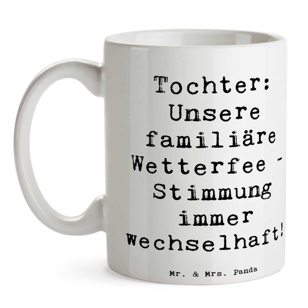 Tasse Spruch Tochter Wetterfee Tasse, Kaffeetasse, Teetasse, Becher, Kaffeebecher, Teebecher, Keramiktasse, Porzellantasse, Büro Tasse, Geschenk Tasse, Tasse Sprüche, Tasse Motive, Kaffeetassen, Tasse bedrucken, Designer Tasse, Cappuccino Tassen, Schöne Teetassen, Familie, Vatertag, Muttertag, Bruder, Schwester, Mama, Papa, Oma, Opa