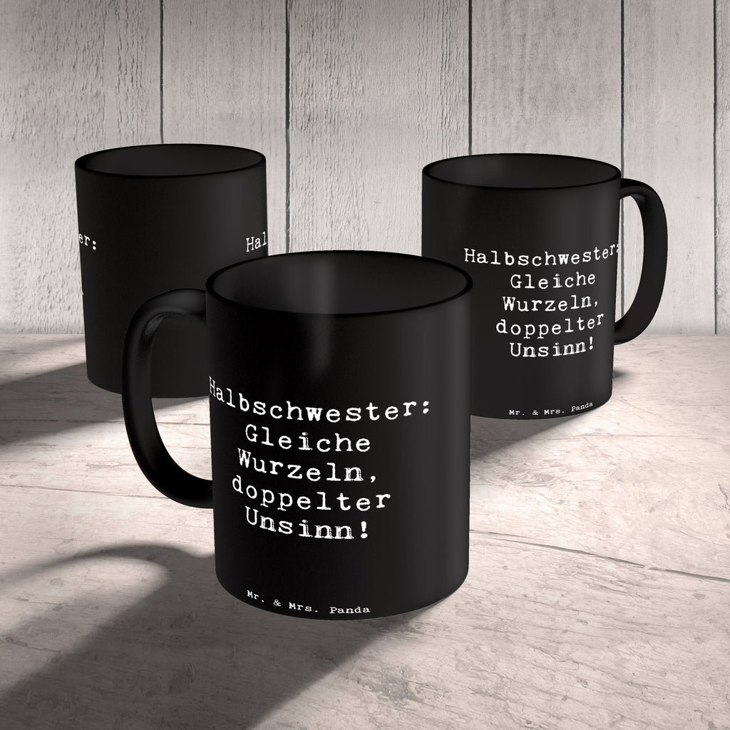 Tasse Spruch Halbschwester Unsinn Tasse, Kaffeetasse, Teetasse, Becher, Kaffeebecher, Teebecher, Keramiktasse, Porzellantasse, Büro Tasse, Geschenk Tasse, Tasse Sprüche, Tasse Motive, Kaffeetassen, Tasse bedrucken, Designer Tasse, Cappuccino Tassen, Schöne Teetassen, Familie, Vatertag, Muttertag, Bruder, Schwester, Mama, Papa, Oma, Opa