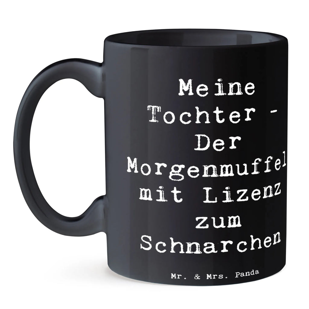 Tasse Spruch Tochter Morgenmuffel Tasse, Kaffeetasse, Teetasse, Becher, Kaffeebecher, Teebecher, Keramiktasse, Porzellantasse, Büro Tasse, Geschenk Tasse, Tasse Sprüche, Tasse Motive, Kaffeetassen, Tasse bedrucken, Designer Tasse, Cappuccino Tassen, Schöne Teetassen, Familie, Vatertag, Muttertag, Bruder, Schwester, Mama, Papa, Oma, Opa