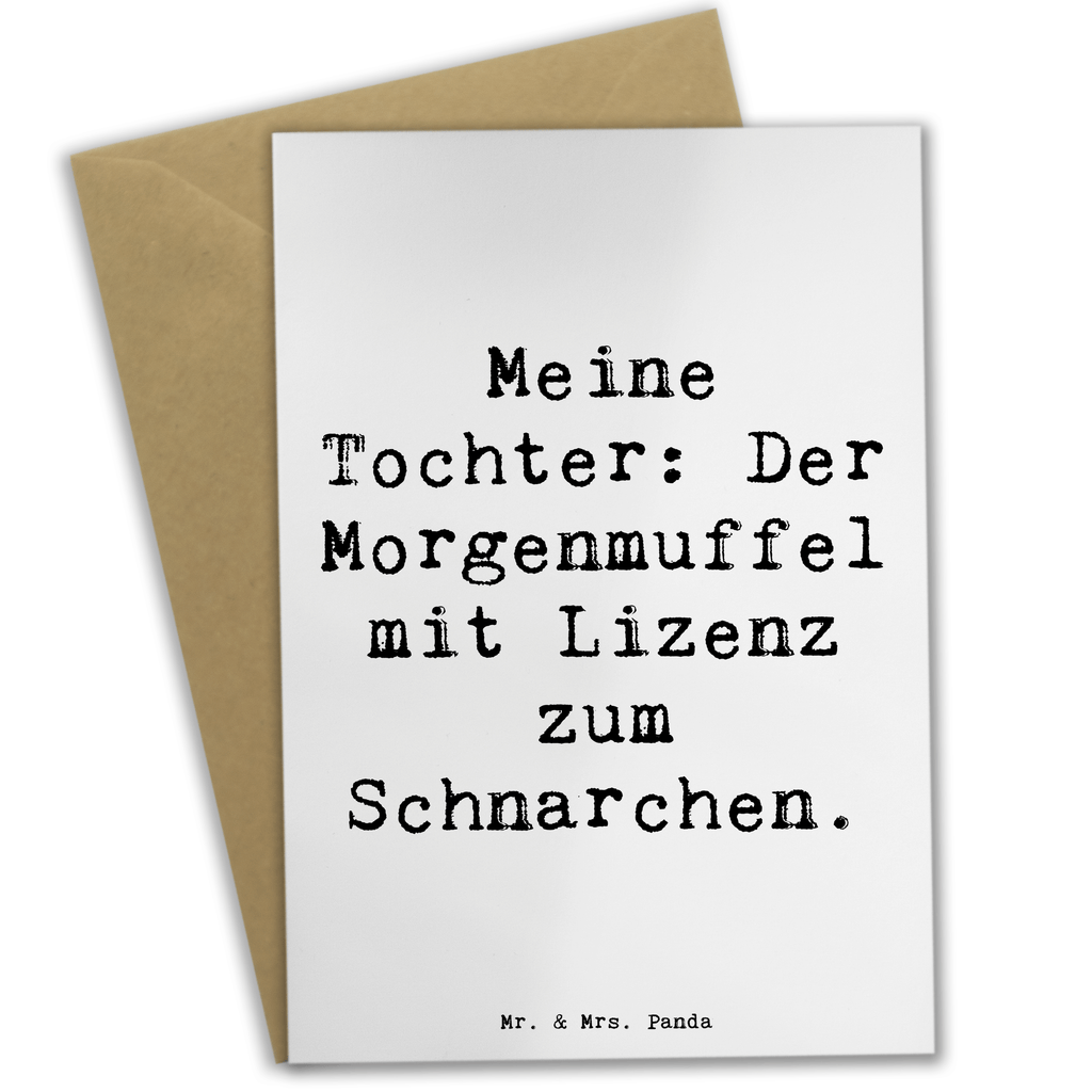 Grußkarte Spruch Tochter Morgenmuffel Grußkarte, Klappkarte, Einladungskarte, Glückwunschkarte, Hochzeitskarte, Geburtstagskarte, Karte, Ansichtskarten, Familie, Vatertag, Muttertag, Bruder, Schwester, Mama, Papa, Oma, Opa