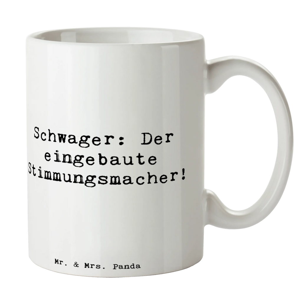 Tasse Spruch Schwager: Der eingebaute Stimmungsmacher! Tasse, Kaffeetasse, Teetasse, Becher, Kaffeebecher, Teebecher, Keramiktasse, Porzellantasse, Büro Tasse, Geschenk Tasse, Tasse Sprüche, Tasse Motive, Kaffeetassen, Tasse bedrucken, Designer Tasse, Cappuccino Tassen, Schöne Teetassen, Familie, Vatertag, Muttertag, Bruder, Schwester, Mama, Papa, Oma, Opa