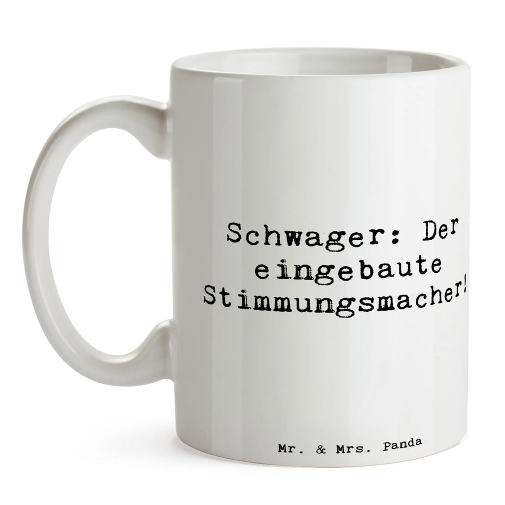 Tasse Spruch Schwager: Der eingebaute Stimmungsmacher! Tasse, Kaffeetasse, Teetasse, Becher, Kaffeebecher, Teebecher, Keramiktasse, Porzellantasse, Büro Tasse, Geschenk Tasse, Tasse Sprüche, Tasse Motive, Kaffeetassen, Tasse bedrucken, Designer Tasse, Cappuccino Tassen, Schöne Teetassen, Familie, Vatertag, Muttertag, Bruder, Schwester, Mama, Papa, Oma, Opa