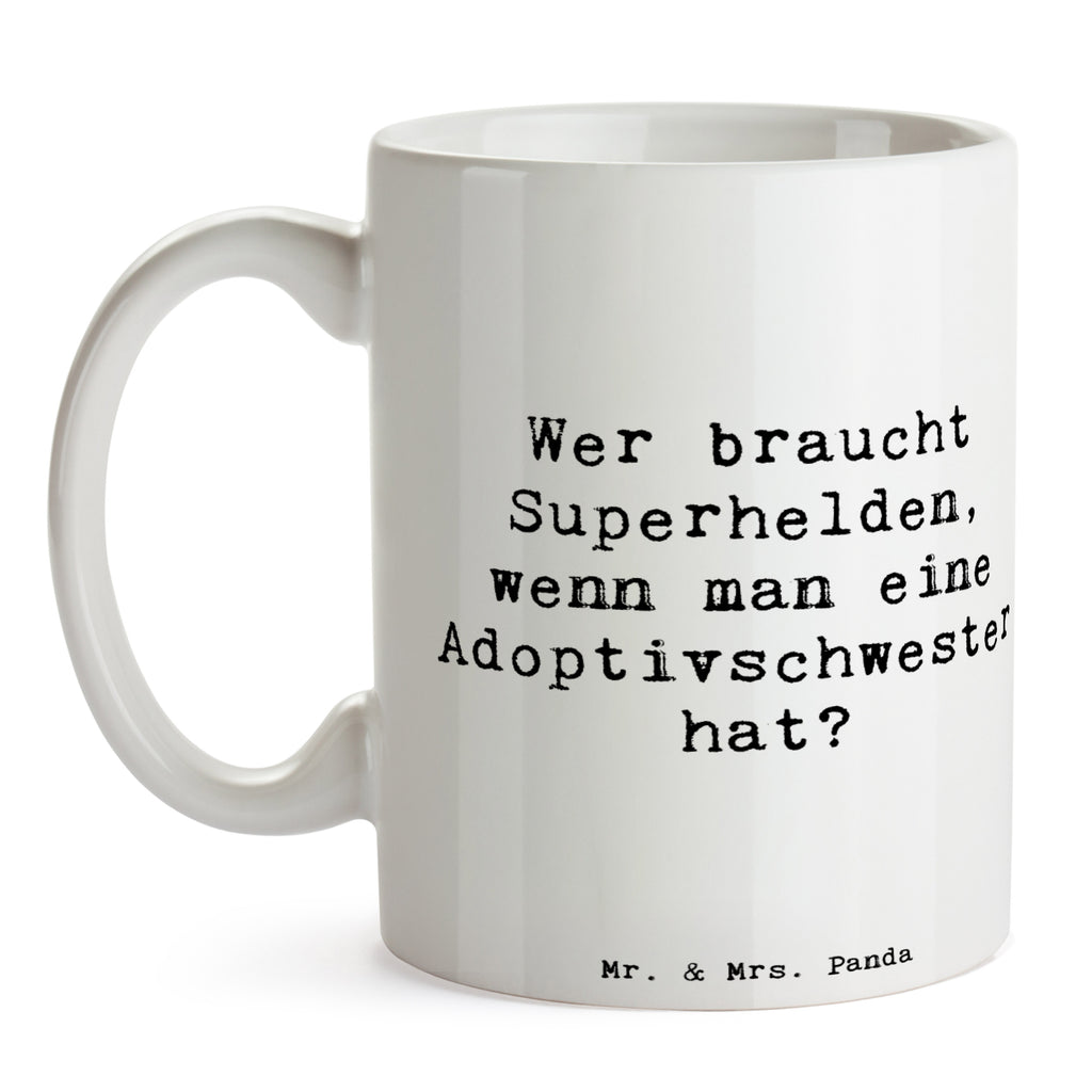 Tasse Wer braucht Superhelden, wenn man eine Adoptivschwester hat? Tasse, Kaffeetasse, Teetasse, Becher, Kaffeebecher, Teebecher, Keramiktasse, Porzellantasse, Büro Tasse, Geschenk Tasse, Tasse Sprüche, Tasse Motive, Kaffeetassen, Tasse bedrucken, Designer Tasse, Cappuccino Tassen, Schöne Teetassen, Familie, Vatertag, Muttertag, Bruder, Schwester, Mama, Papa, Oma, Opa