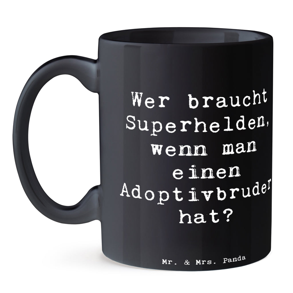 Tasse Wer braucht Superhelden, wenn man einen Adoptivbruder hat? Tasse, Kaffeetasse, Teetasse, Becher, Kaffeebecher, Teebecher, Keramiktasse, Porzellantasse, Büro Tasse, Geschenk Tasse, Tasse Sprüche, Tasse Motive, Kaffeetassen, Tasse bedrucken, Designer Tasse, Cappuccino Tassen, Schöne Teetassen, Familie, Vatertag, Muttertag, Bruder, Schwester, Mama, Papa, Oma, Opa