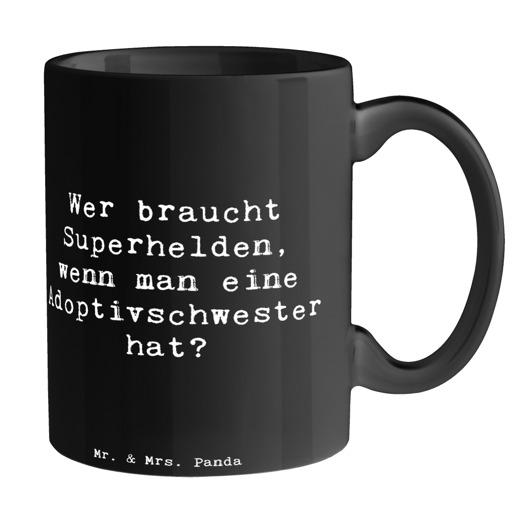 Tasse Wer braucht Superhelden, wenn man eine Adoptivschwester hat? Tasse, Kaffeetasse, Teetasse, Becher, Kaffeebecher, Teebecher, Keramiktasse, Porzellantasse, Büro Tasse, Geschenk Tasse, Tasse Sprüche, Tasse Motive, Kaffeetassen, Tasse bedrucken, Designer Tasse, Cappuccino Tassen, Schöne Teetassen, Familie, Vatertag, Muttertag, Bruder, Schwester, Mama, Papa, Oma, Opa