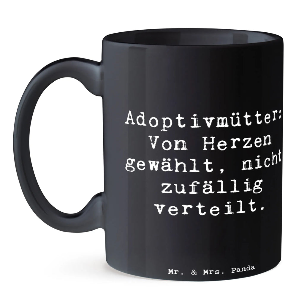 Tasse Spruch Adoptivmütter: Von Herzen gewählt, nicht zufällig verteilt. Tasse, Kaffeetasse, Teetasse, Becher, Kaffeebecher, Teebecher, Keramiktasse, Porzellantasse, Büro Tasse, Geschenk Tasse, Tasse Sprüche, Tasse Motive, Kaffeetassen, Tasse bedrucken, Designer Tasse, Cappuccino Tassen, Schöne Teetassen, Familie, Vatertag, Muttertag, Bruder, Schwester, Mama, Papa, Oma, Opa