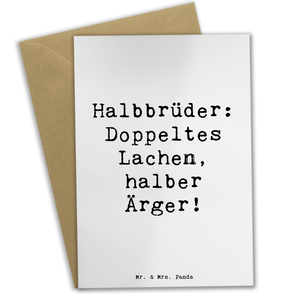 Grußkarte Spruch Halbbruder Lachen Grußkarte, Klappkarte, Einladungskarte, Glückwunschkarte, Hochzeitskarte, Geburtstagskarte, Karte, Ansichtskarten, Familie, Vatertag, Muttertag, Bruder, Schwester, Mama, Papa, Oma, Opa