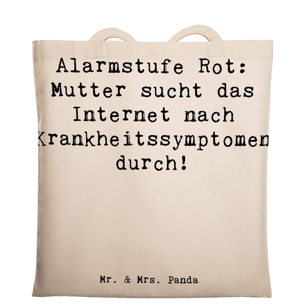 Tragetasche Spruch Alarmstufe Rot: Mutter sucht das Internet nach Krankheitssymptomen durch! Beuteltasche, Beutel, Einkaufstasche, Jutebeutel, Stoffbeutel, Tasche, Shopper, Umhängetasche, Strandtasche, Schultertasche, Stofftasche, Tragetasche, Badetasche, Jutetasche, Einkaufstüte, Laptoptasche, Familie, Vatertag, Muttertag, Bruder, Schwester, Mama, Papa, Oma, Opa