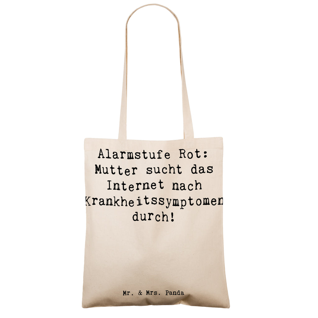 Tragetasche Spruch Alarmstufe Rot: Mutter sucht das Internet nach Krankheitssymptomen durch! Beuteltasche, Beutel, Einkaufstasche, Jutebeutel, Stoffbeutel, Tasche, Shopper, Umhängetasche, Strandtasche, Schultertasche, Stofftasche, Tragetasche, Badetasche, Jutetasche, Einkaufstüte, Laptoptasche, Familie, Vatertag, Muttertag, Bruder, Schwester, Mama, Papa, Oma, Opa