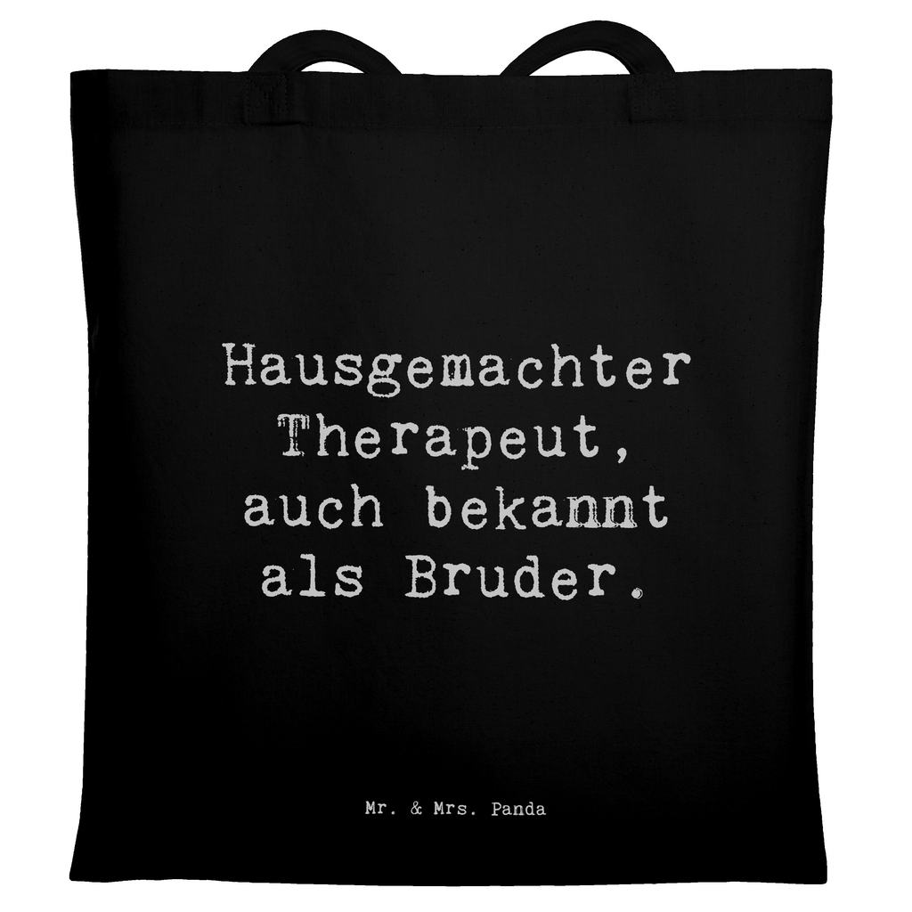 Tragetasche Spruch Bruder Therapeut Beuteltasche, Beutel, Einkaufstasche, Jutebeutel, Stoffbeutel, Tasche, Shopper, Umhängetasche, Strandtasche, Schultertasche, Stofftasche, Tragetasche, Badetasche, Jutetasche, Einkaufstüte, Laptoptasche, Familie, Vatertag, Muttertag, Bruder, Schwester, Mama, Papa, Oma, Opa