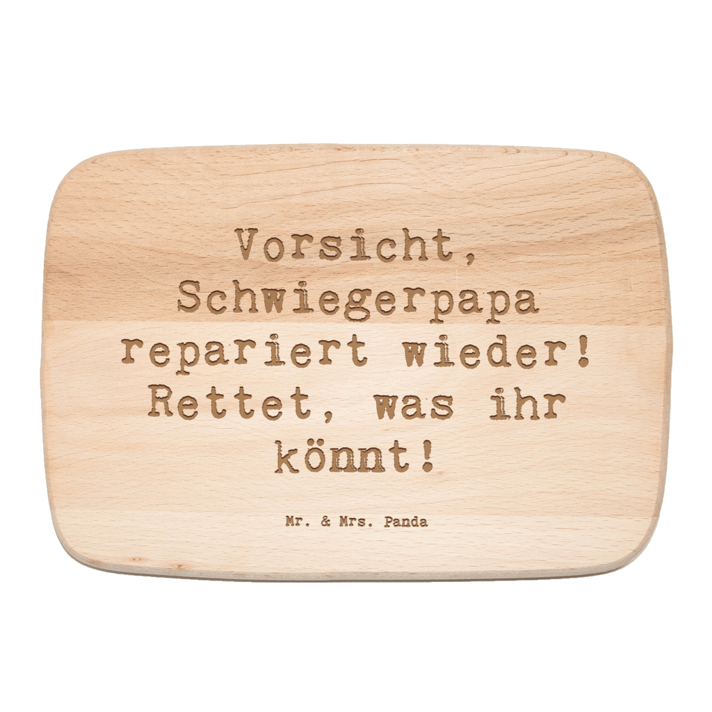 Frühstücksbrett Vorsicht, Schwiegerpapa repariert wieder! Rettet, was ihr könnt! Frühstücksbrett, Holzbrett, Schneidebrett, Schneidebrett Holz, Frühstücksbrettchen, Küchenbrett, Familie, Vatertag, Muttertag, Bruder, Schwester, Mama, Papa, Oma, Opa