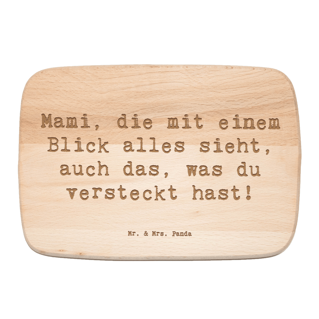 Frühstücksbrett Mami, die mit einem Blick alles sieht, auch das, was du versteckt hast! Frühstücksbrett, Holzbrett, Schneidebrett, Schneidebrett Holz, Frühstücksbrettchen, Küchenbrett, Familie, Vatertag, Muttertag, Bruder, Schwester, Mama, Papa, Oma, Opa