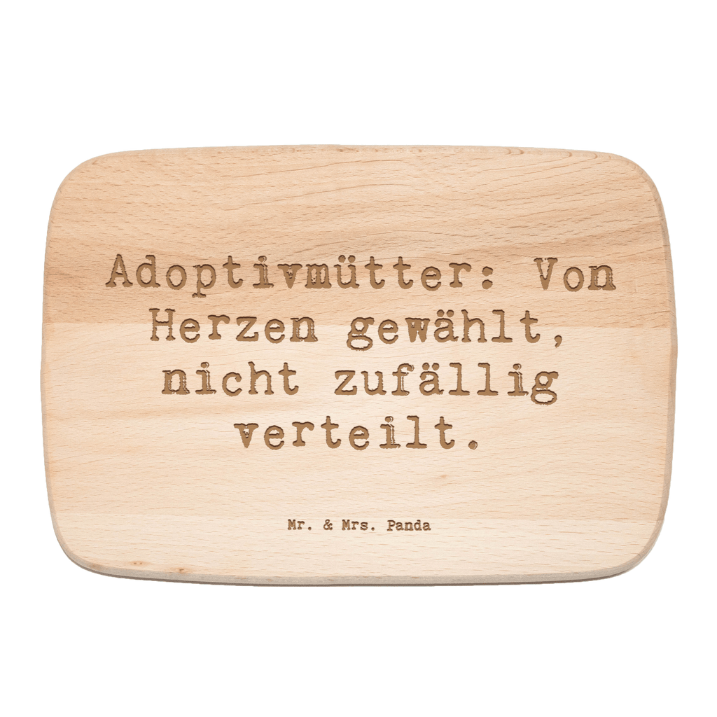 Frühstücksbrett Spruch Adoptivmütter: Von Herzen gewählt, nicht zufällig verteilt. Frühstücksbrett, Holzbrett, Schneidebrett, Schneidebrett Holz, Frühstücksbrettchen, Küchenbrett, Familie, Vatertag, Muttertag, Bruder, Schwester, Mama, Papa, Oma, Opa