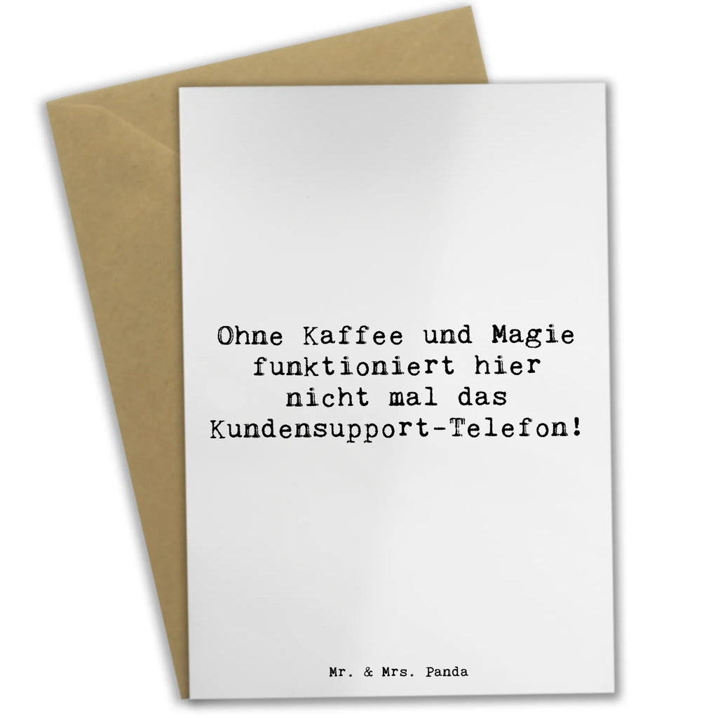 Grußkarte Ohne Kaffee und Magie funktioniert hier nicht mal das Kundensupport-Telefon! Grußkarte, Klappkarte, Einladungskarte, Glückwunschkarte, Hochzeitskarte, Geburtstagskarte, Karte, Ansichtskarten, Beruf, Ausbildung, Jubiläum, Abschied, Rente, Kollege, Kollegin, Geschenk, Schenken, Arbeitskollege, Mitarbeiter, Firma, Danke, Dankeschön