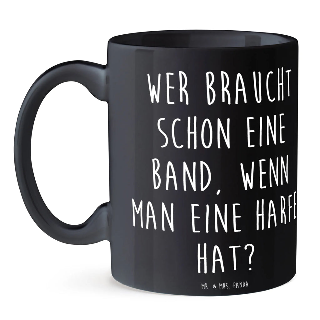 Tasse Wer braucht schon eine Band, wenn man eine Harfe hat? Tasse, Kaffeetasse, Teetasse, Becher, Kaffeebecher, Teebecher, Keramiktasse, Porzellantasse, Büro Tasse, Geschenk Tasse, Tasse Sprüche, Tasse Motive, Kaffeetassen, Tasse bedrucken, Designer Tasse, Cappuccino Tassen, Schöne Teetassen, Instrumente, Geschenke Musiker, Musikliebhaber