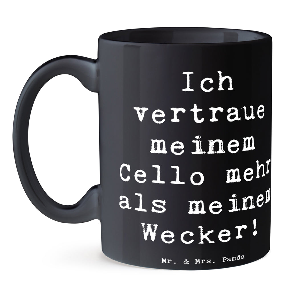 Tasse Ich vertraue meinem Cello mehr als meinem Wecker - Cello Humor Tasse, Kaffeetasse, Teetasse, Becher, Kaffeebecher, Teebecher, Keramiktasse, Porzellantasse, Büro Tasse, Geschenk Tasse, Tasse Sprüche, Tasse Motive, Instrumente, Geschenke Musiker, Musikliebhaber