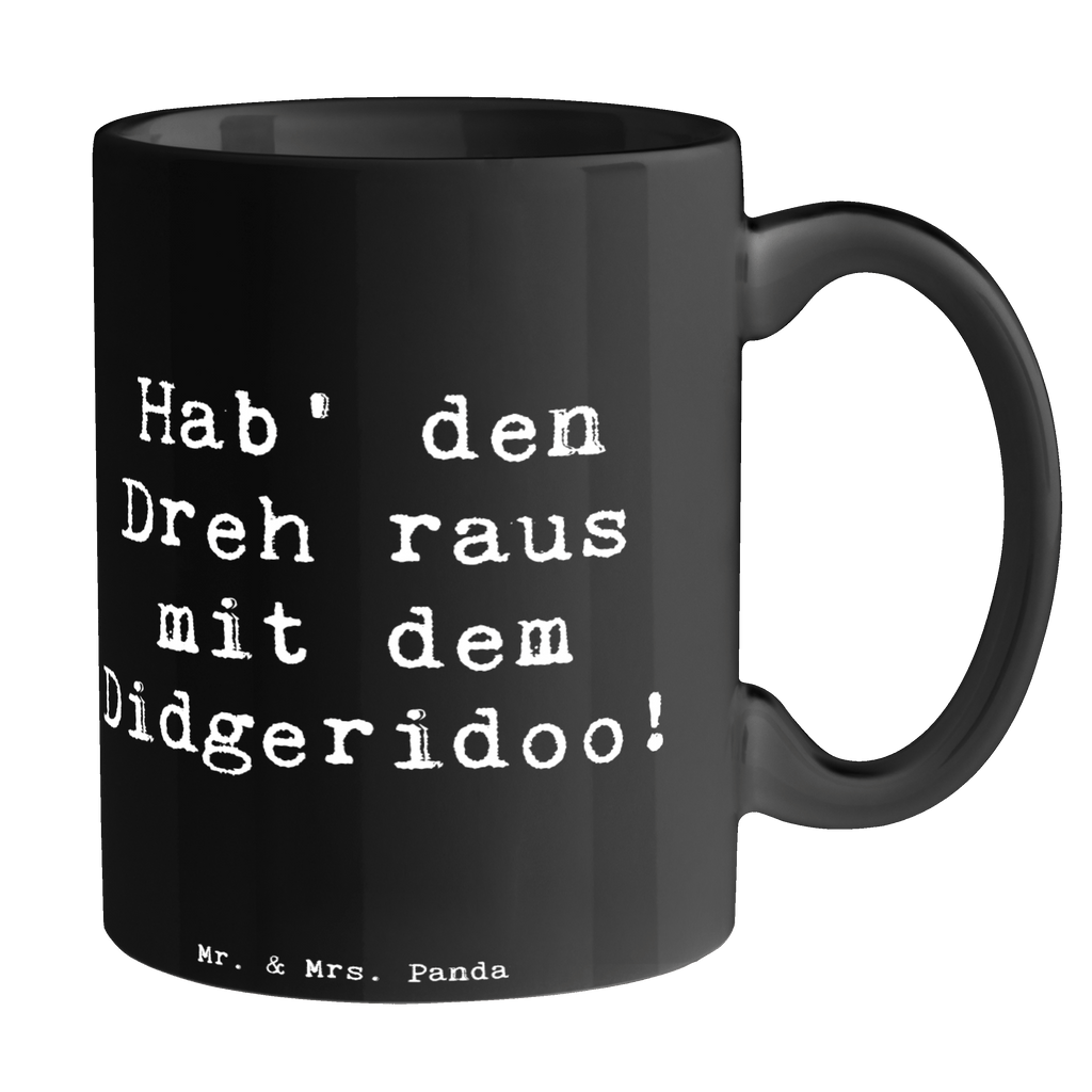 Tasse Spruch Didgeridoo Dreh Tasse, Kaffeetasse, Teetasse, Becher, Kaffeebecher, Teebecher, Keramiktasse, Porzellantasse, Büro Tasse, Geschenk Tasse, Tasse Sprüche, Tasse Motive, Kaffeetassen, Tasse bedrucken, Designer Tasse, Cappuccino Tassen, Schöne Teetassen, Instrumente, Geschenke Musiker, Musikliebhaber