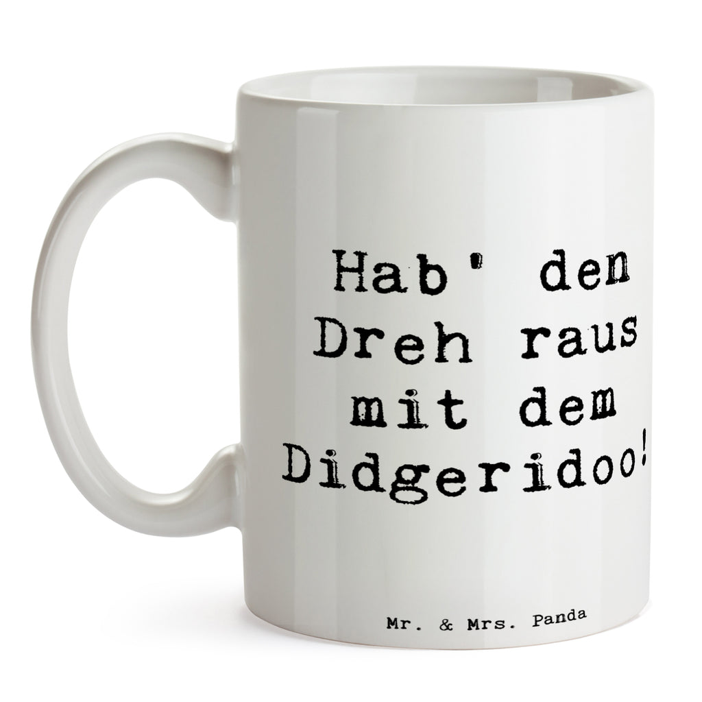 Tasse Spruch Didgeridoo Dreh Tasse, Kaffeetasse, Teetasse, Becher, Kaffeebecher, Teebecher, Keramiktasse, Porzellantasse, Büro Tasse, Geschenk Tasse, Tasse Sprüche, Tasse Motive, Kaffeetassen, Tasse bedrucken, Designer Tasse, Cappuccino Tassen, Schöne Teetassen, Instrumente, Geschenke Musiker, Musikliebhaber