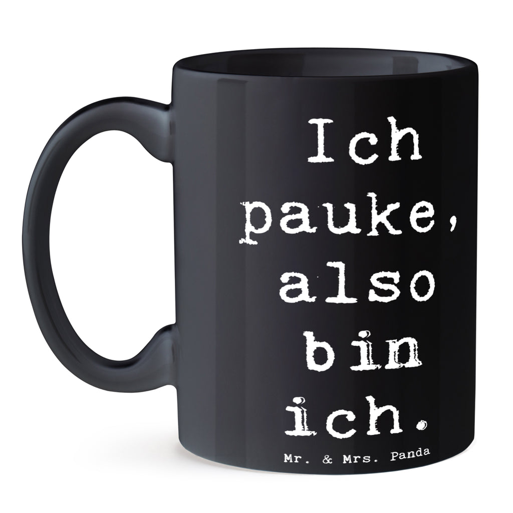 Tasse Spruch Pauken Motivation Tasse, Kaffeetasse, Teetasse, Becher, Kaffeebecher, Teebecher, Keramiktasse, Porzellantasse, Büro Tasse, Geschenk Tasse, Tasse Sprüche, Tasse Motive, Kaffeetassen, Tasse bedrucken, Designer Tasse, Cappuccino Tassen, Schöne Teetassen, Instrumente, Geschenke Musiker, Musikliebhaber