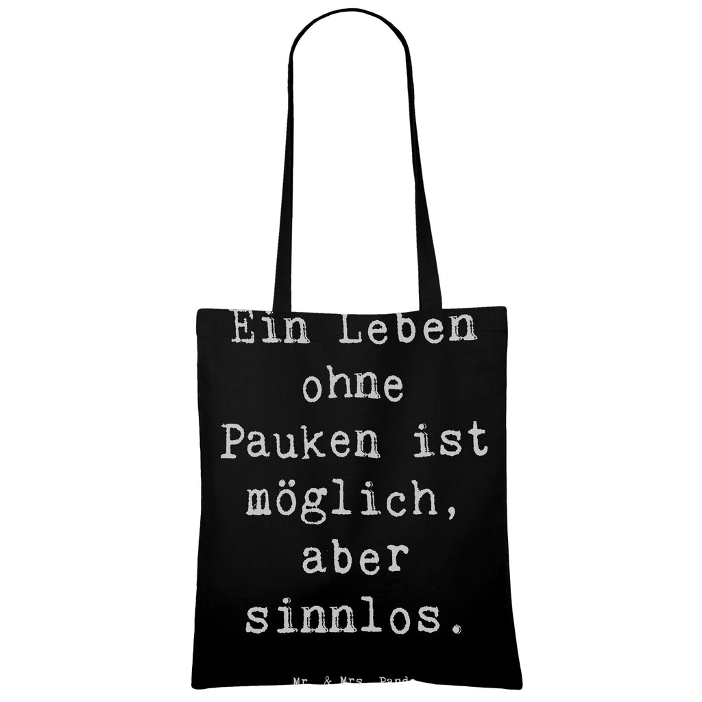 Tragetasche Ein Leben ohne Pauken ist möglich, aber sinnlos. Beuteltasche, Beutel, Einkaufstasche, Jutebeutel, Stoffbeutel, Tasche, Shopper, Umhängetasche, Strandtasche, Schultertasche, Stofftasche, Tragetasche, Badetasche, Jutetasche, Einkaufstüte, Laptoptasche, Instrumente, Geschenke Musiker, Musikliebhaber